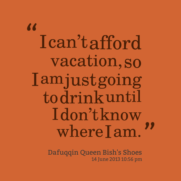 Detail Need Vacation Quotes Nomer 39