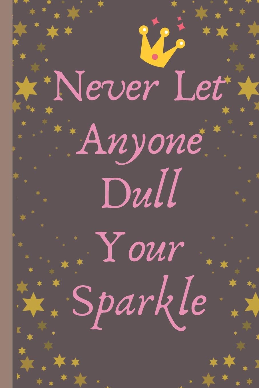 Detail Never Let Anyone Dull Your Sparkle Quotes Nomer 17