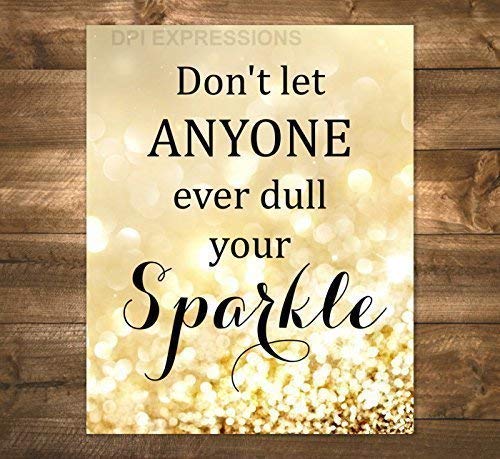 Detail Never Let Anyone Dull Your Sparkle Quotes Nomer 25