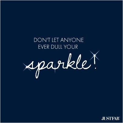 Detail Never Let Anyone Dull Your Sparkle Quotes Nomer 32