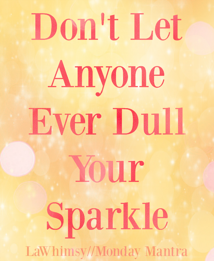 Detail Never Let Anyone Dull Your Sparkle Quotes Nomer 34