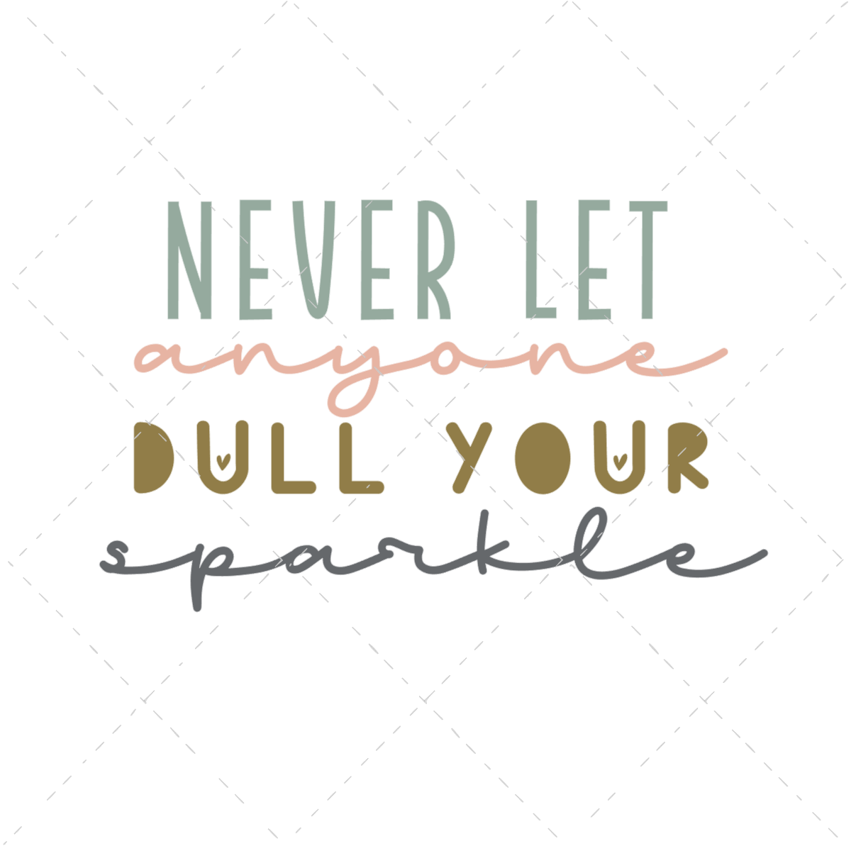 Detail Never Let Anyone Dull Your Sparkle Quotes Nomer 39