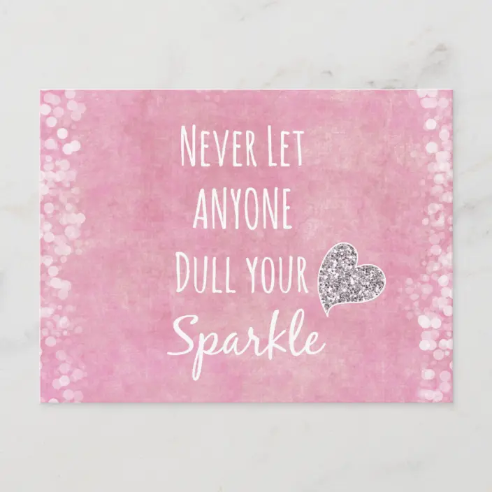 Detail Never Let Anyone Dull Your Sparkle Quotes Nomer 41