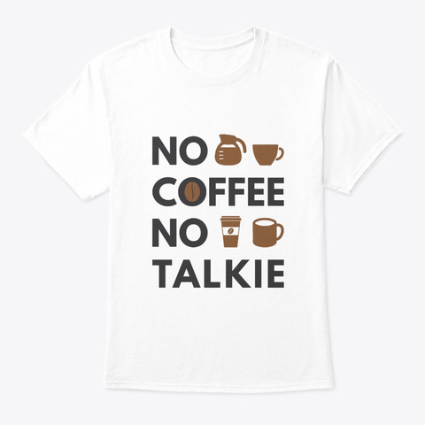 Detail No Coffee No Talkie Shirt Nomer 21