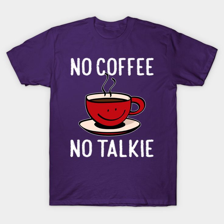 Detail No Coffee No Talkie Shirt Nomer 26