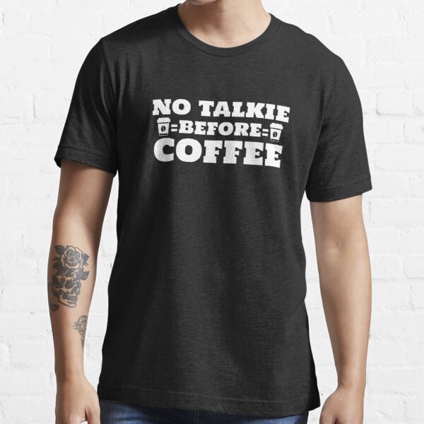 Detail No Coffee No Talkie Shirt Nomer 43