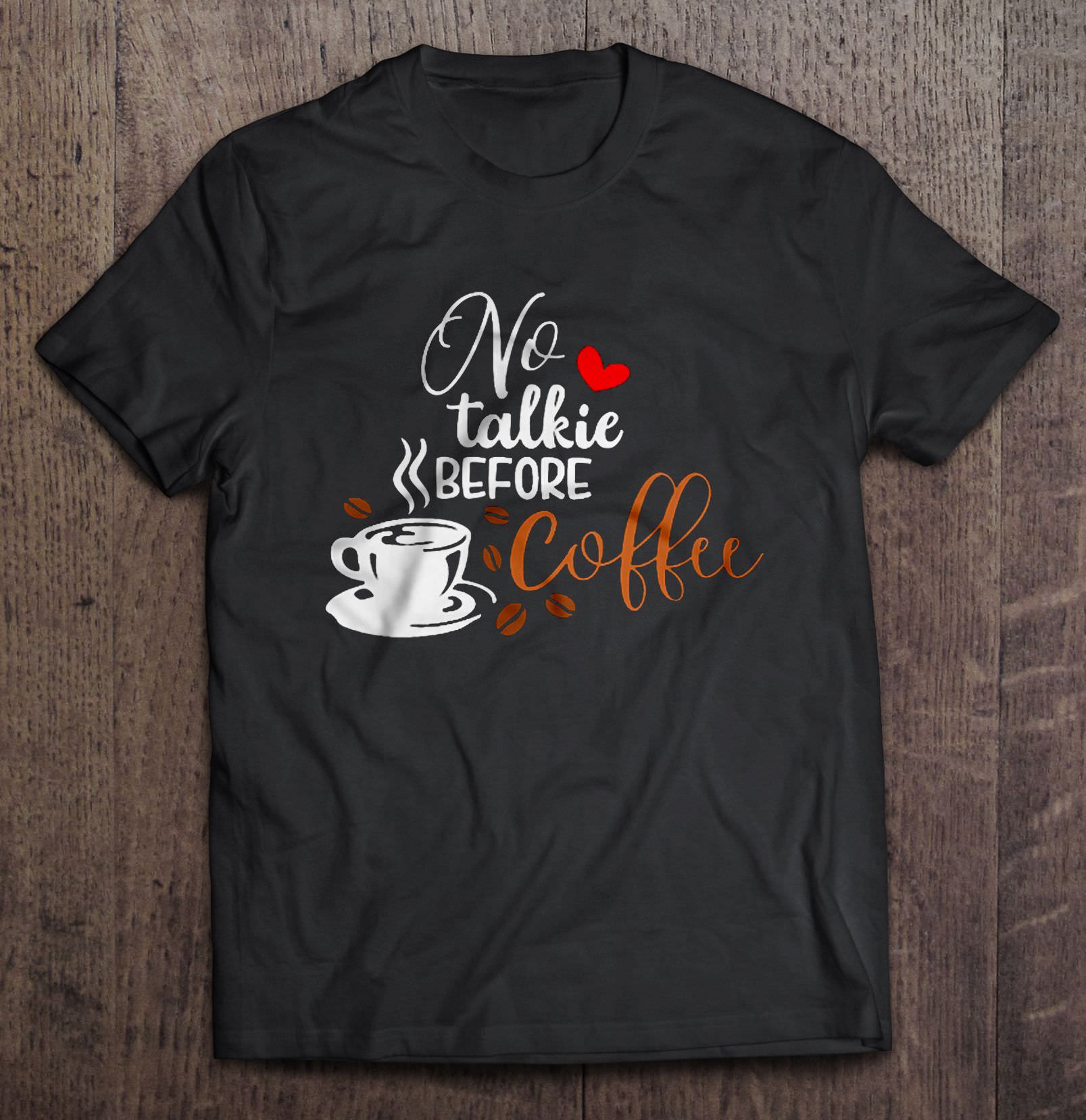 Detail No Coffee No Talkie Shirt Nomer 47