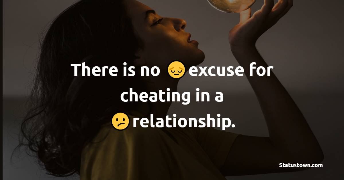 Detail No Excuse For Cheating Quotes Nomer 13