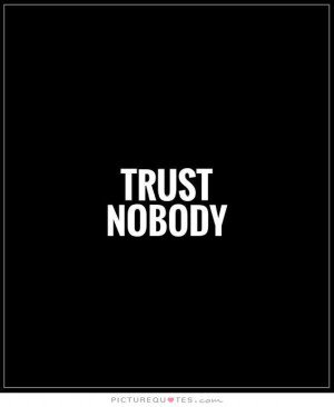 Detail No One Can Be Trusted Quotes Nomer 11