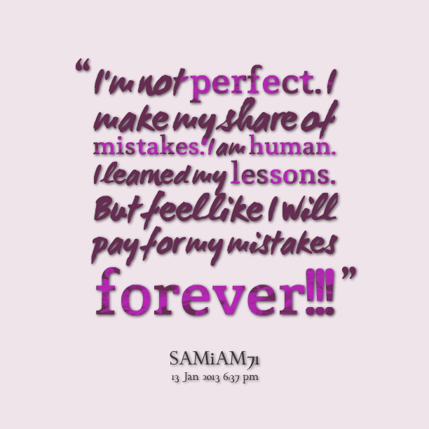 Detail Not Perfect Quotes Nomer 46