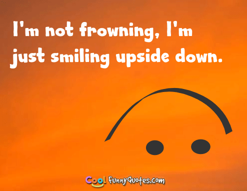 Download Not Smiling Quotes Nomer 2