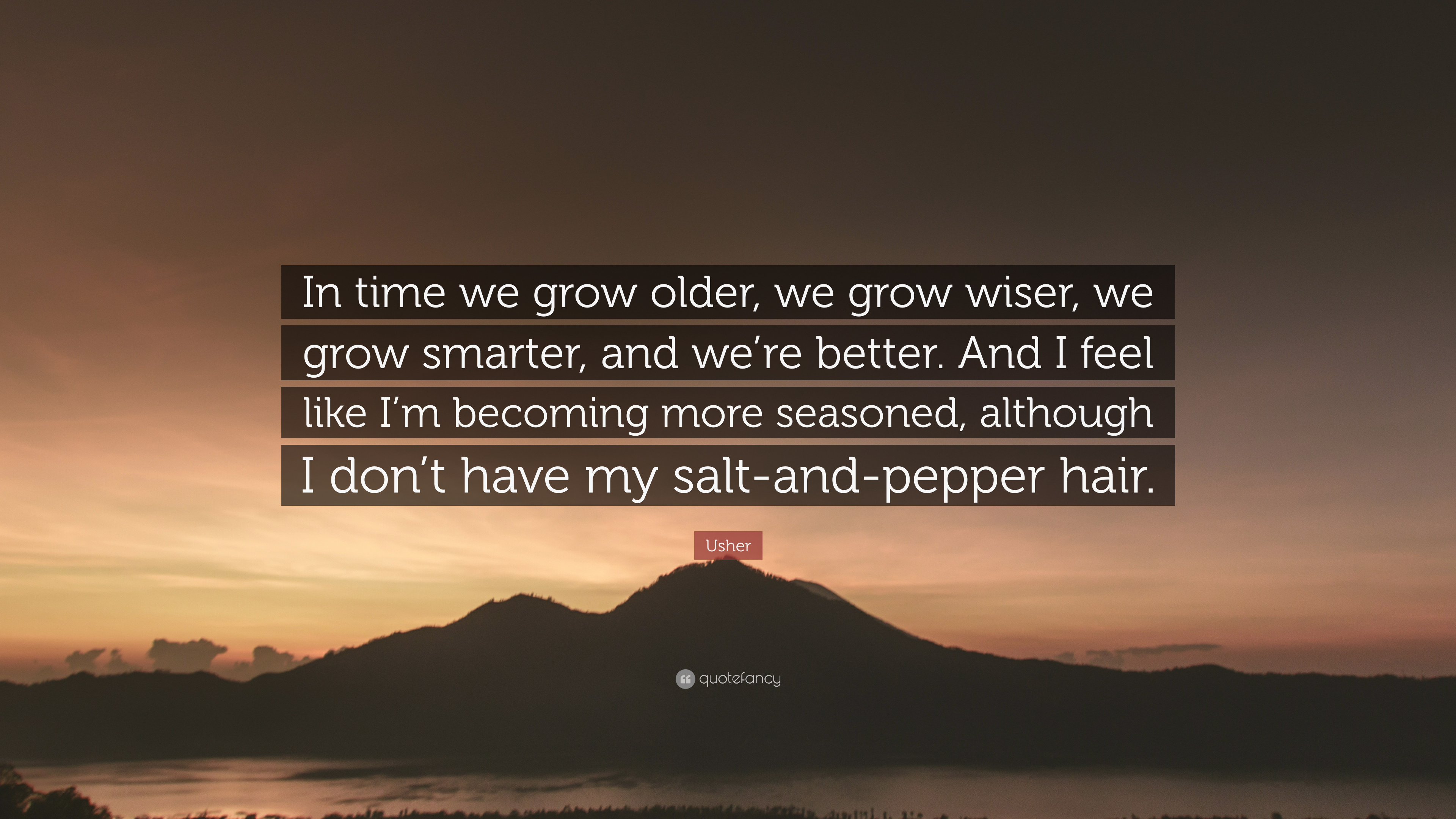 Detail Older Wiser Quotes Nomer 10