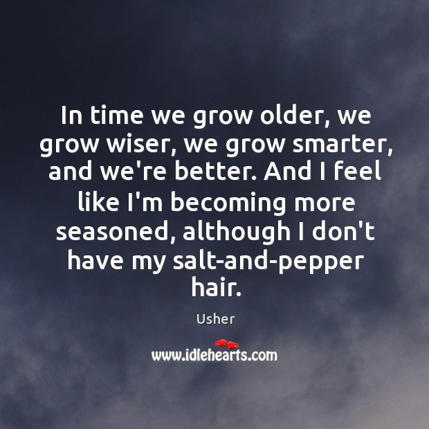 Detail Older Wiser Quotes Nomer 45