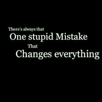 Detail One Mistake Can Change Everything Quotes Nomer 2