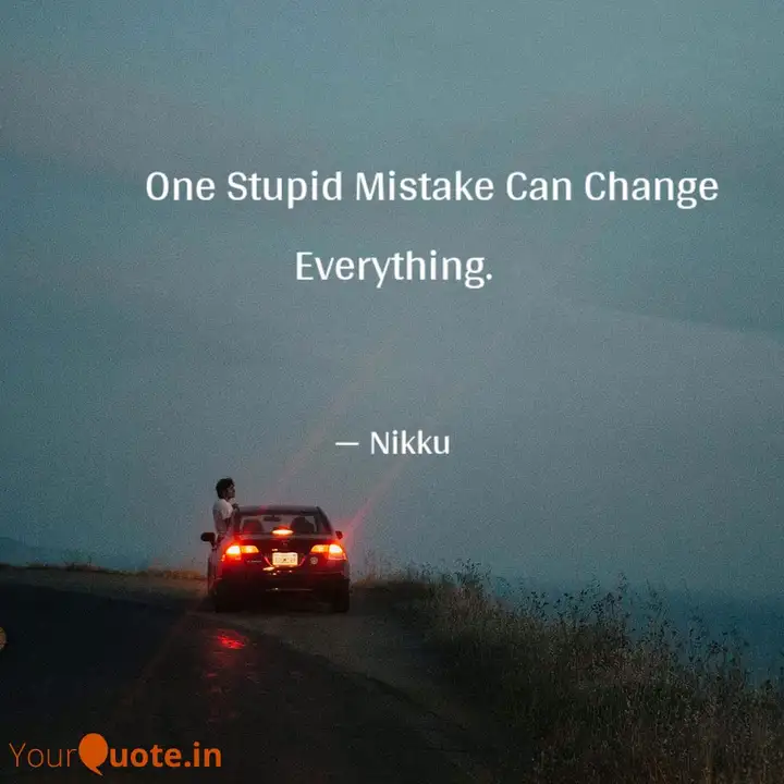 Detail One Mistake Can Change Everything Quotes Nomer 17