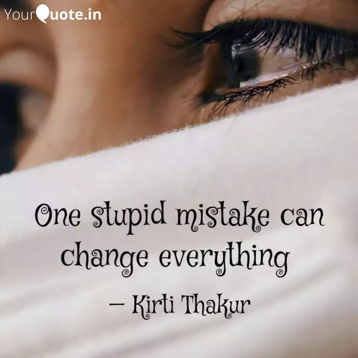 Detail One Mistake Can Change Everything Quotes Nomer 8