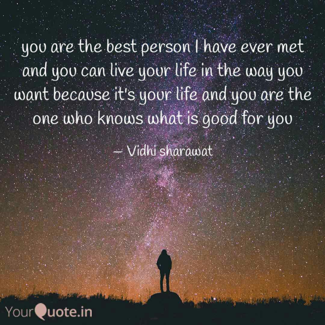 Detail One Of The Best Person I Have Ever Met Quotes Nomer 29