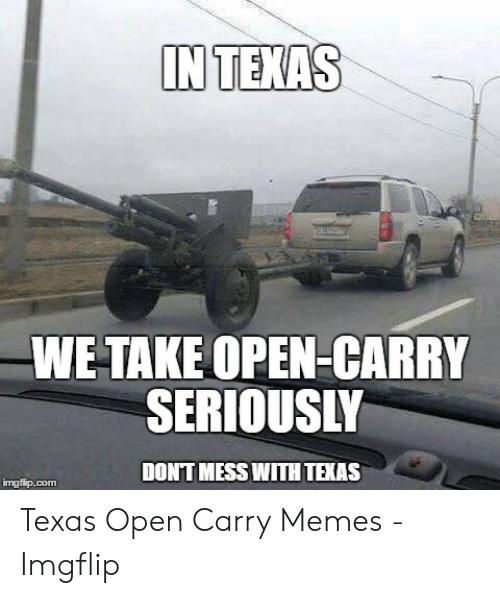 Detail Open Carry In Texas Meme Nomer 19