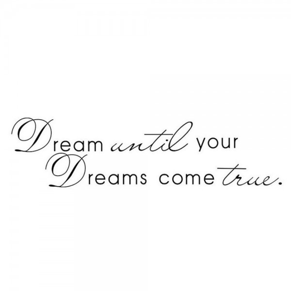 Detail Our Dream Come True Quotes Nomer 12