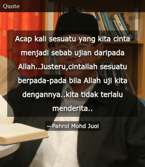 Detail Pahrol Mohd Juoi Quotes Nomer 26