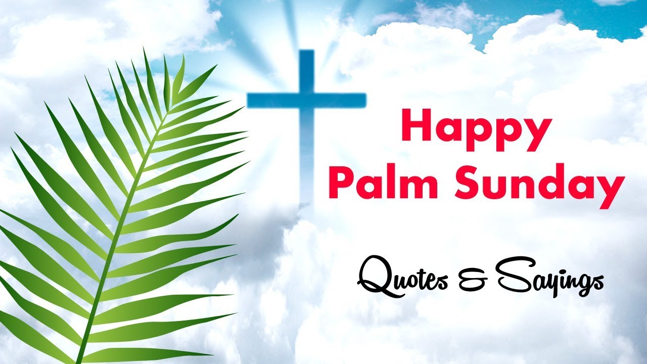 Detail Palm Sunday Quotes Nomer 58