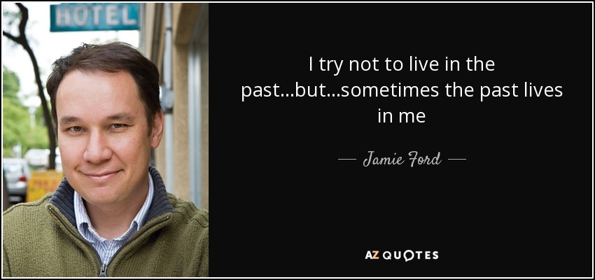 Detail Past And Present Quotes About Life Nomer 23