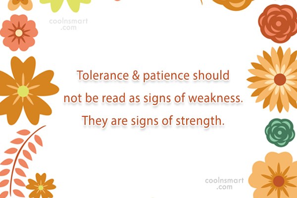 Detail Patience And Tolerance Quotes Nomer 35