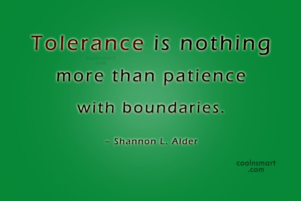 Detail Patience And Tolerance Quotes Nomer 46