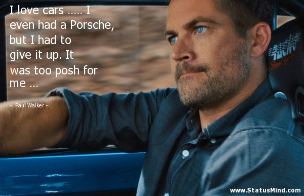 Detail Paul Walker Quotes Nomer 25