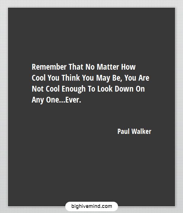 Detail Paul Walker Quotes Nomer 31