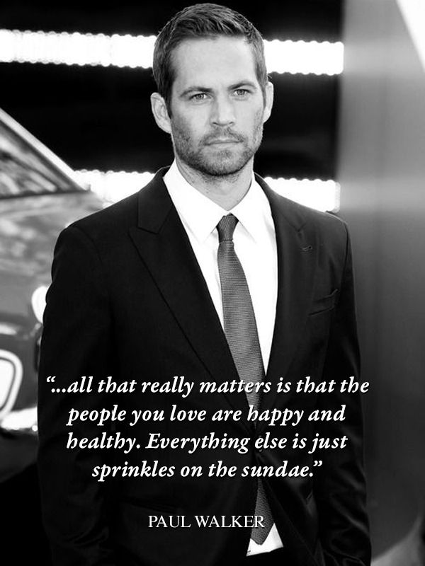 Detail Paul Walker Quotes Nomer 36