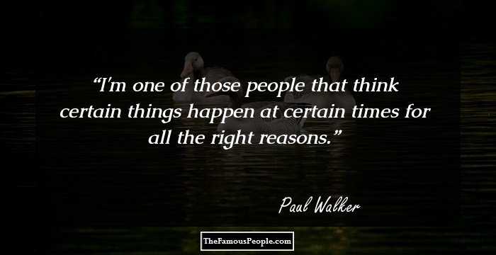 Detail Paul Walker Quotes Nomer 44