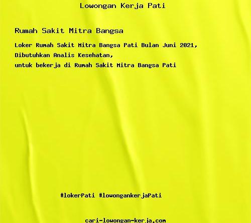 Detail Loker Rumah Sakit Mitra Bangsa Pati Nomer 15