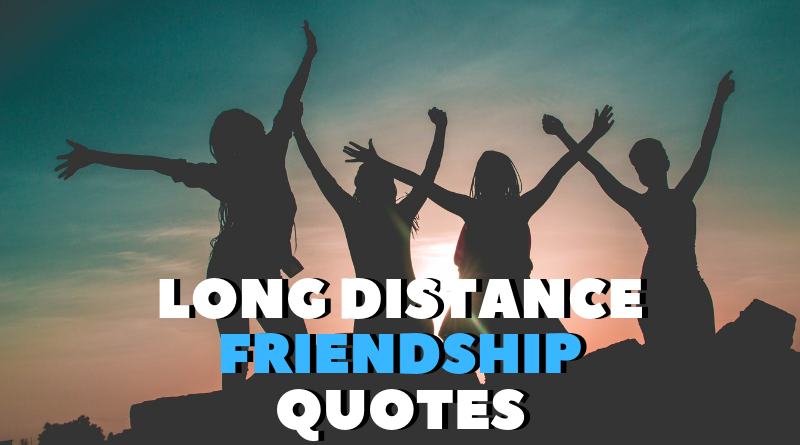 Detail Long Distance Friendship Quotes Nomer 33