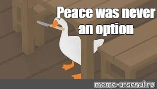 Detail Peace Was Never An Option Meme Nomer 41