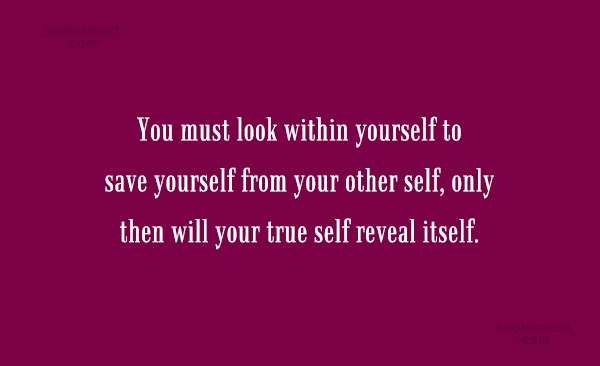 Detail Look Inside Yourself Quotes Nomer 36