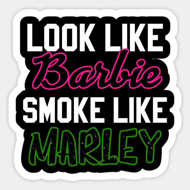 Detail Look Like Barbie Smoke Like Marley Hoodie Nomer 29