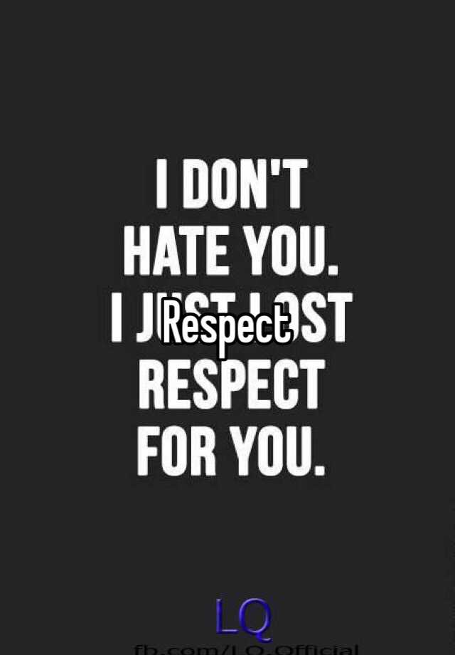 Detail Lost Respect Quotes Nomer 5