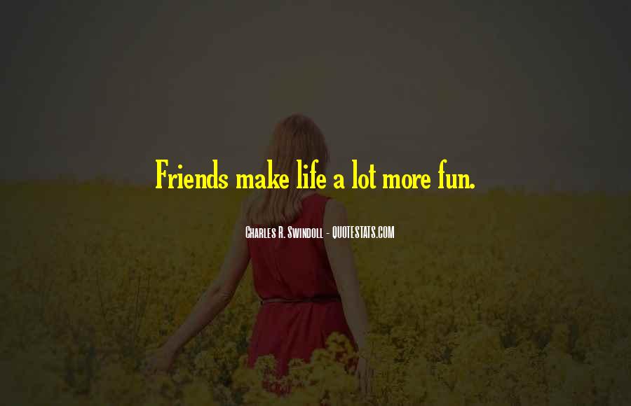 Detail Lots Of Fun With Friends Quotes Nomer 50