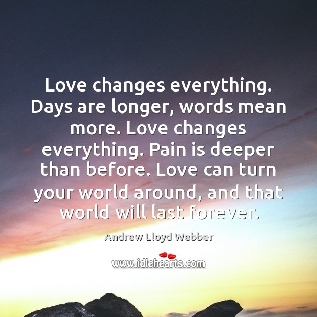 Detail Love Changes Everything Quotes Nomer 6