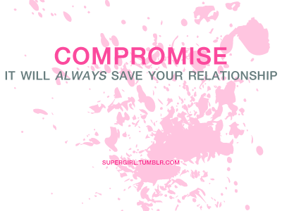 Detail Love Compromise Quotes Nomer 26