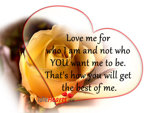 Detail Love Me For Who I Am Quotes Nomer 21