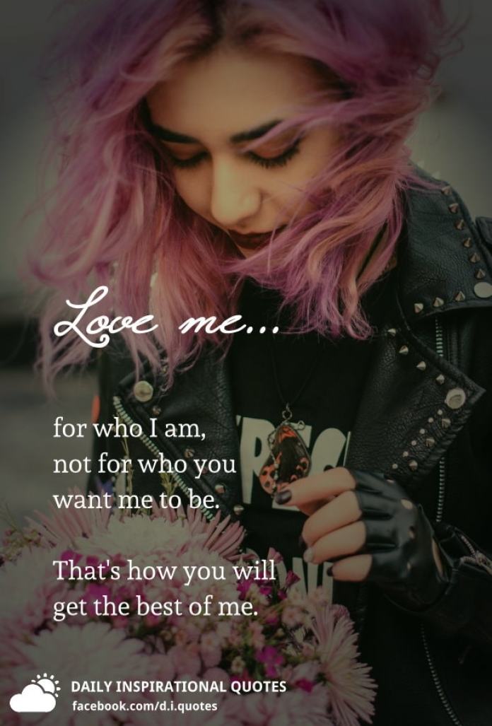 Detail Love Me For Who I Am Quotes Nomer 37