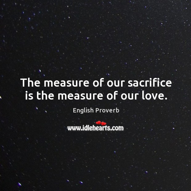 Detail Love Sacrifice Quotes Nomer 20