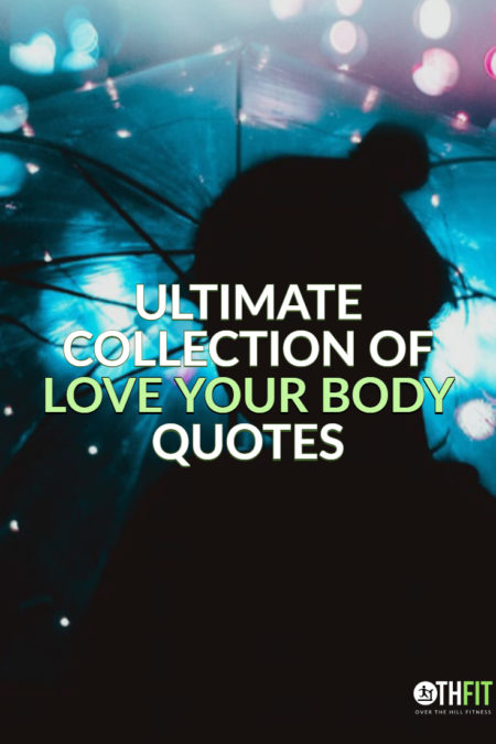 Detail Love Your Body Quotes Nomer 47