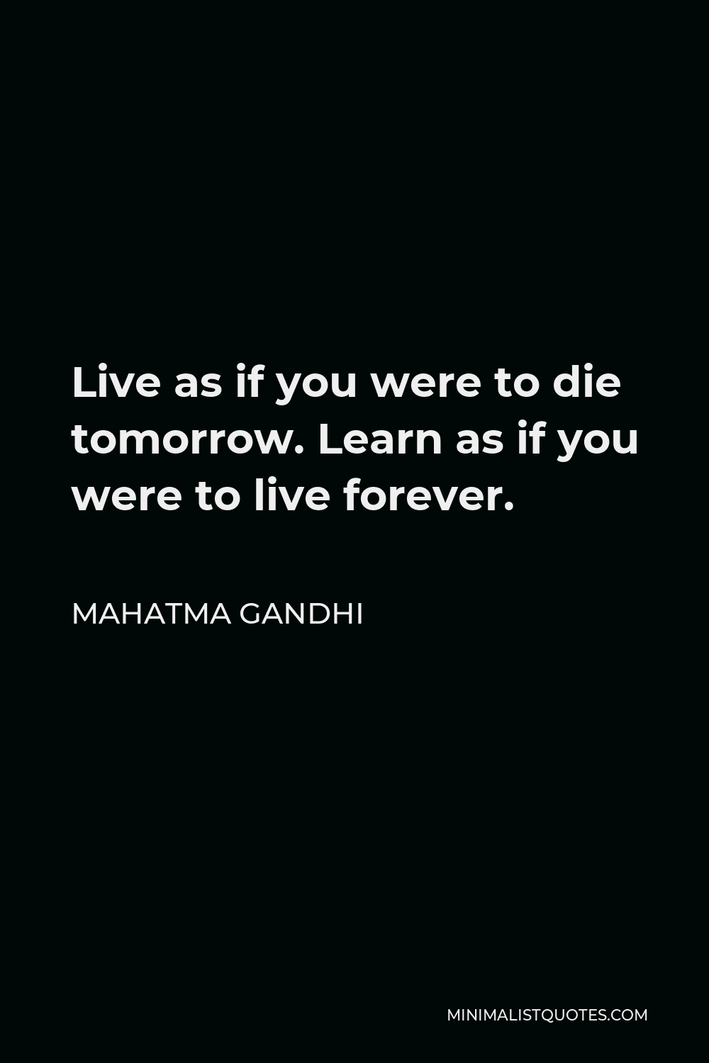 Detail Mahatma Gandhi Quotes Live As If Nomer 22