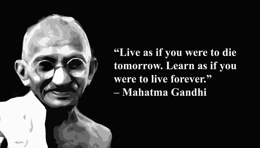 Detail Mahatma Gandhi Quotes Live As If Nomer 4