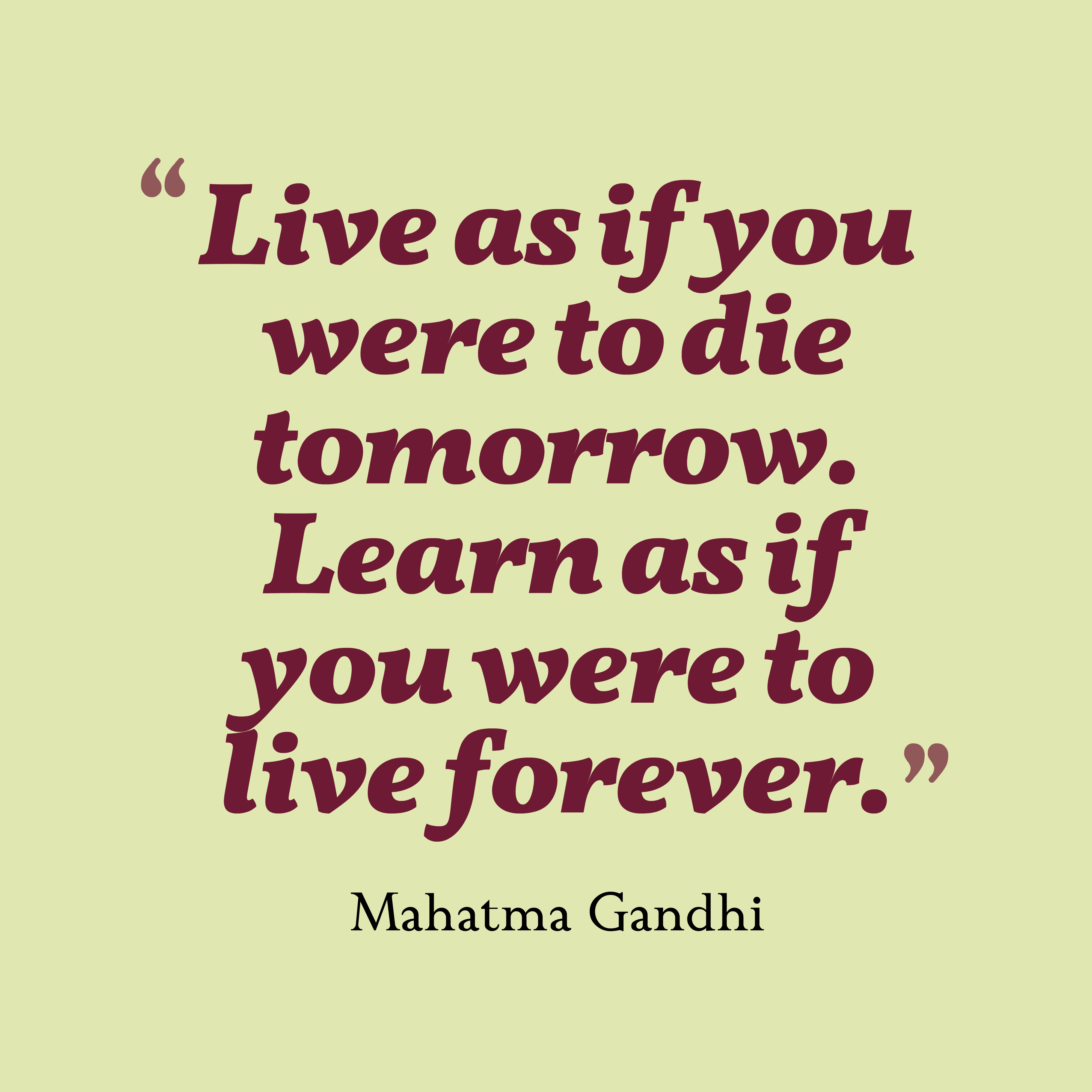 Detail Mahatma Gandhi Quotes Live As If Nomer 6