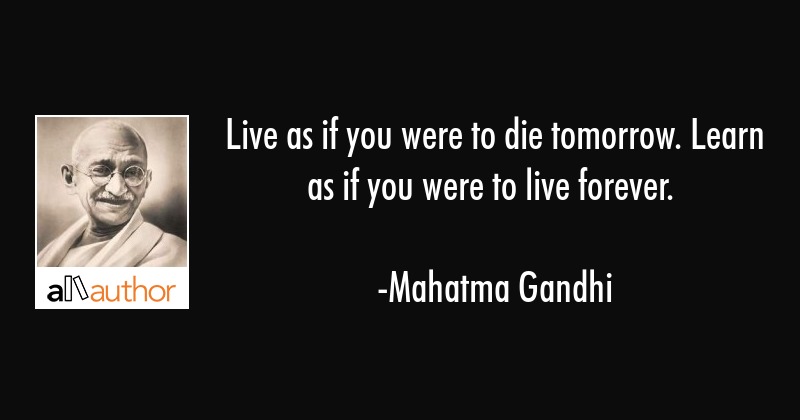 Detail Mahatma Gandhi Quotes Live As If Nomer 10