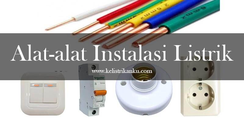 Detail Peralatan Instalasi Listrik Rumah Tangga Nomer 8